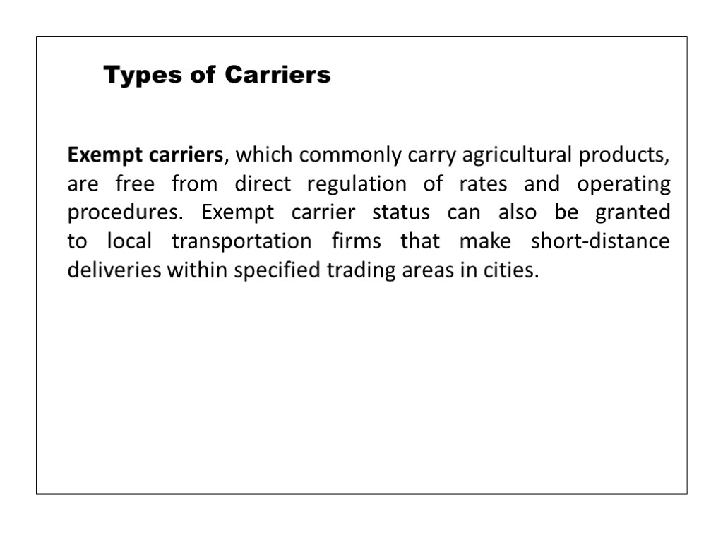 Exempt carriers, which commonly carry agricultural products, are free from direct regulation of rates